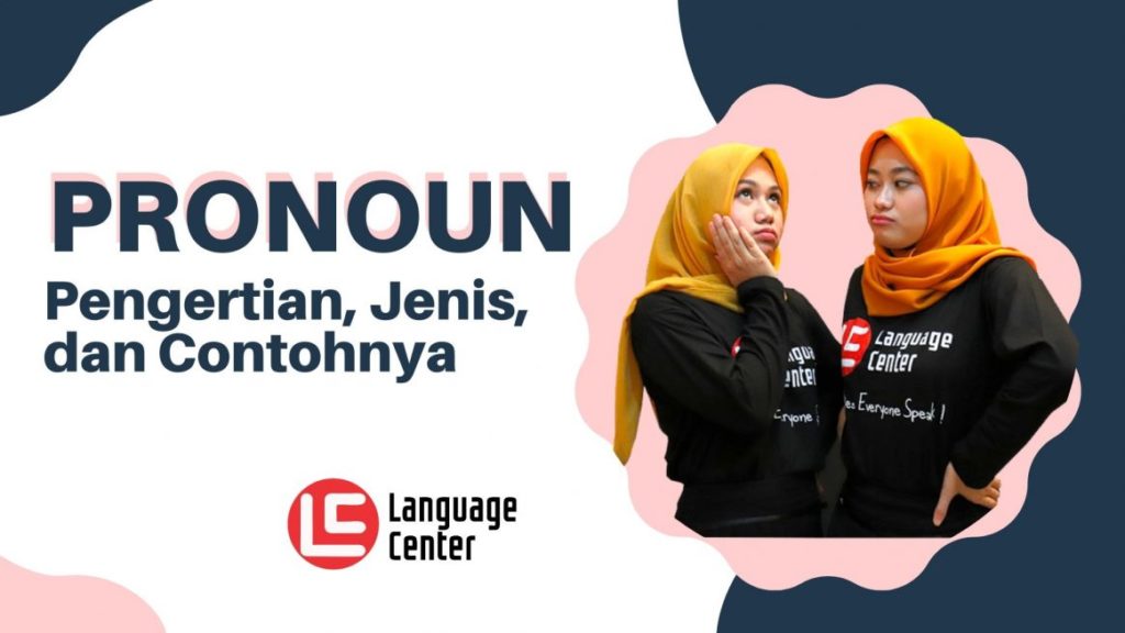 Pengertian Pronoun, Jenis, Dan Contoh-Contohnya