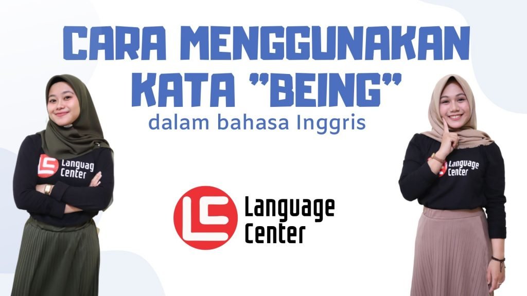 Cara Menggunakan Kata Being dalam Bahasa Inggris