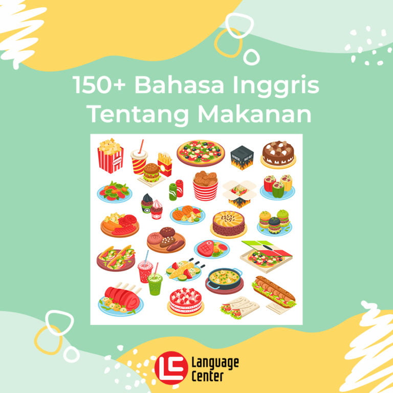 150+ Bahasa Inggris Tentang Makanan - Kampung Inggris LC Pare