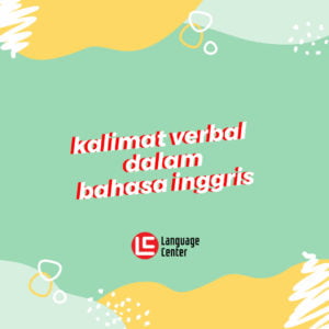 Contoh Kalimat Verbal dalam Bahasa Inggris Beserta Contohnya Lengkap