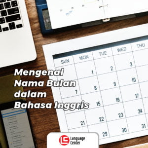 Nama Bulan dalam Bahasa Inggris dan Contoh Kalimatnya