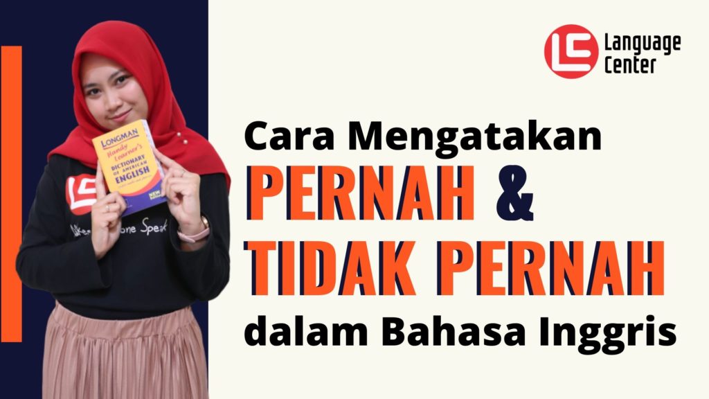 Cara Bilang Pernah dan Tidak Pernah dalam Bahasa Inggris