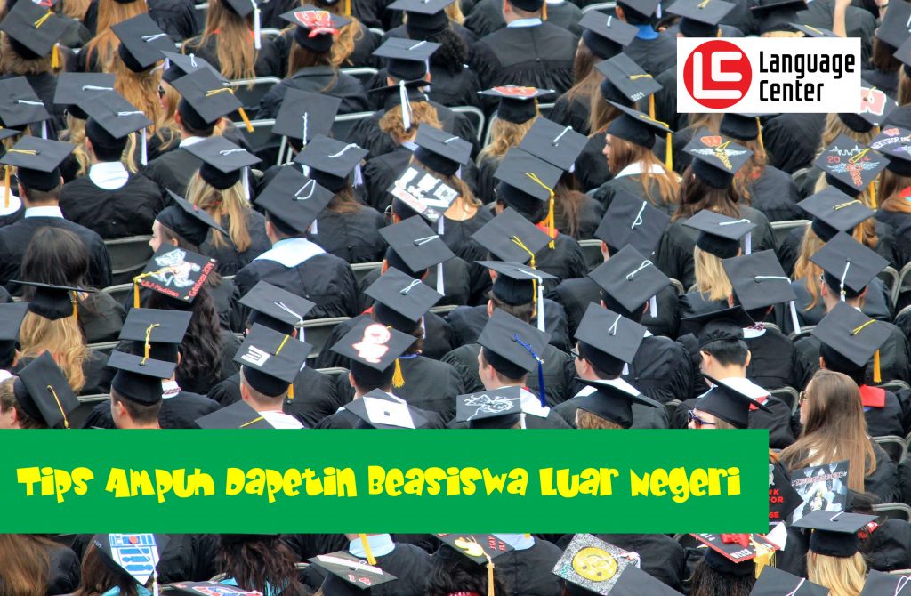 Tips Ampuh Dapetin Beasiswa Luar Negeri